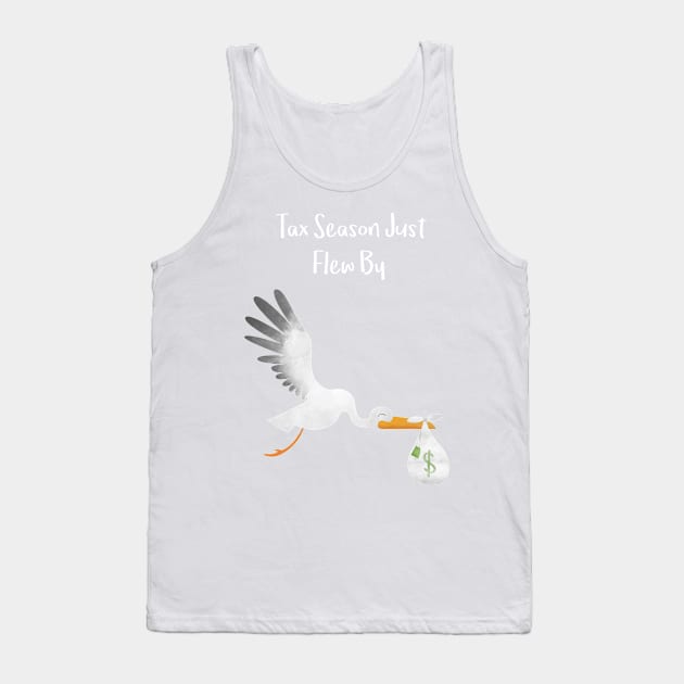 Tax Season Just Flew By Tank Top by thewishdesigns